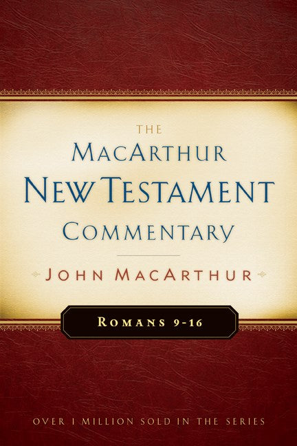 Romans 9-16 (MacArthur New Testament Commentary)
