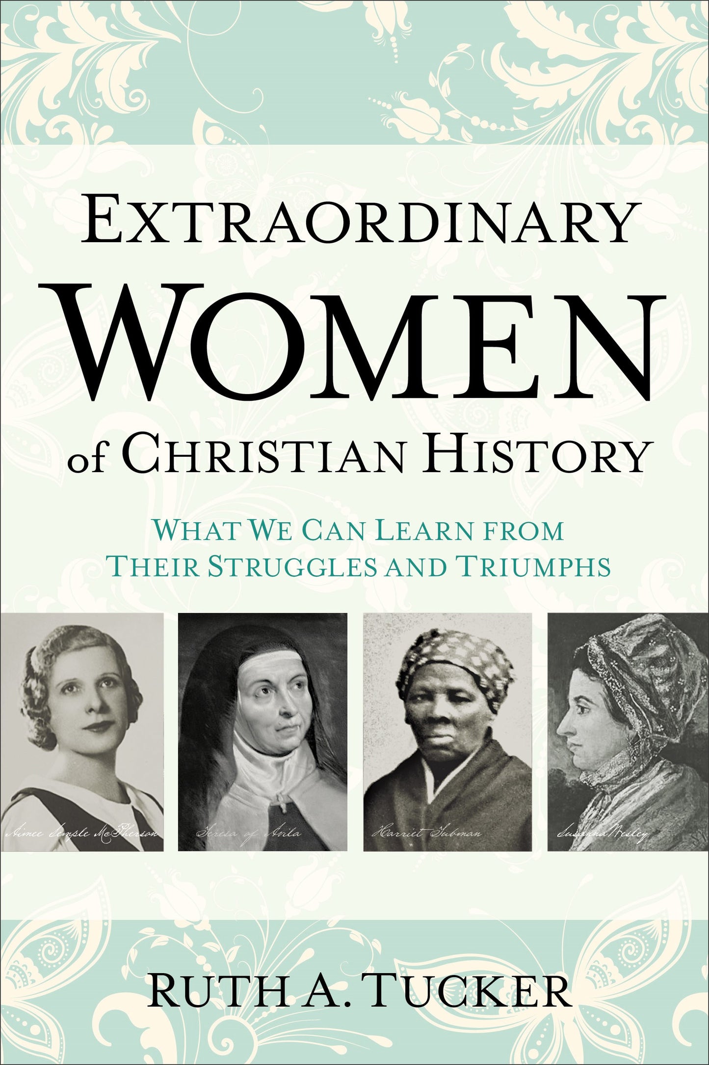 Extraordinary Women Of Christian History