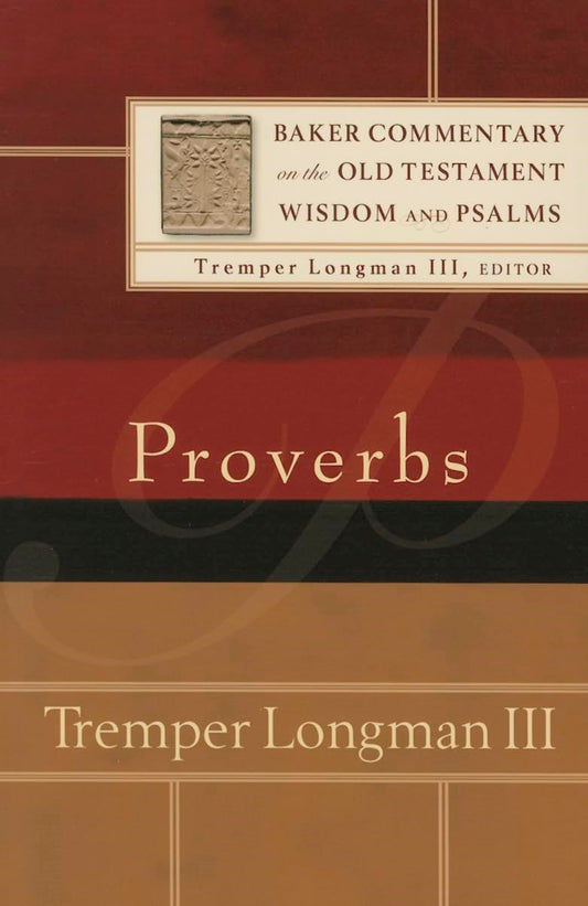 Proverbs (Baker Commentary On The Old Testament: Wisdom & Psalms)