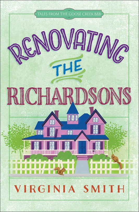Renovating The Richardsons (Tales From The Goose Creek B&B V2)