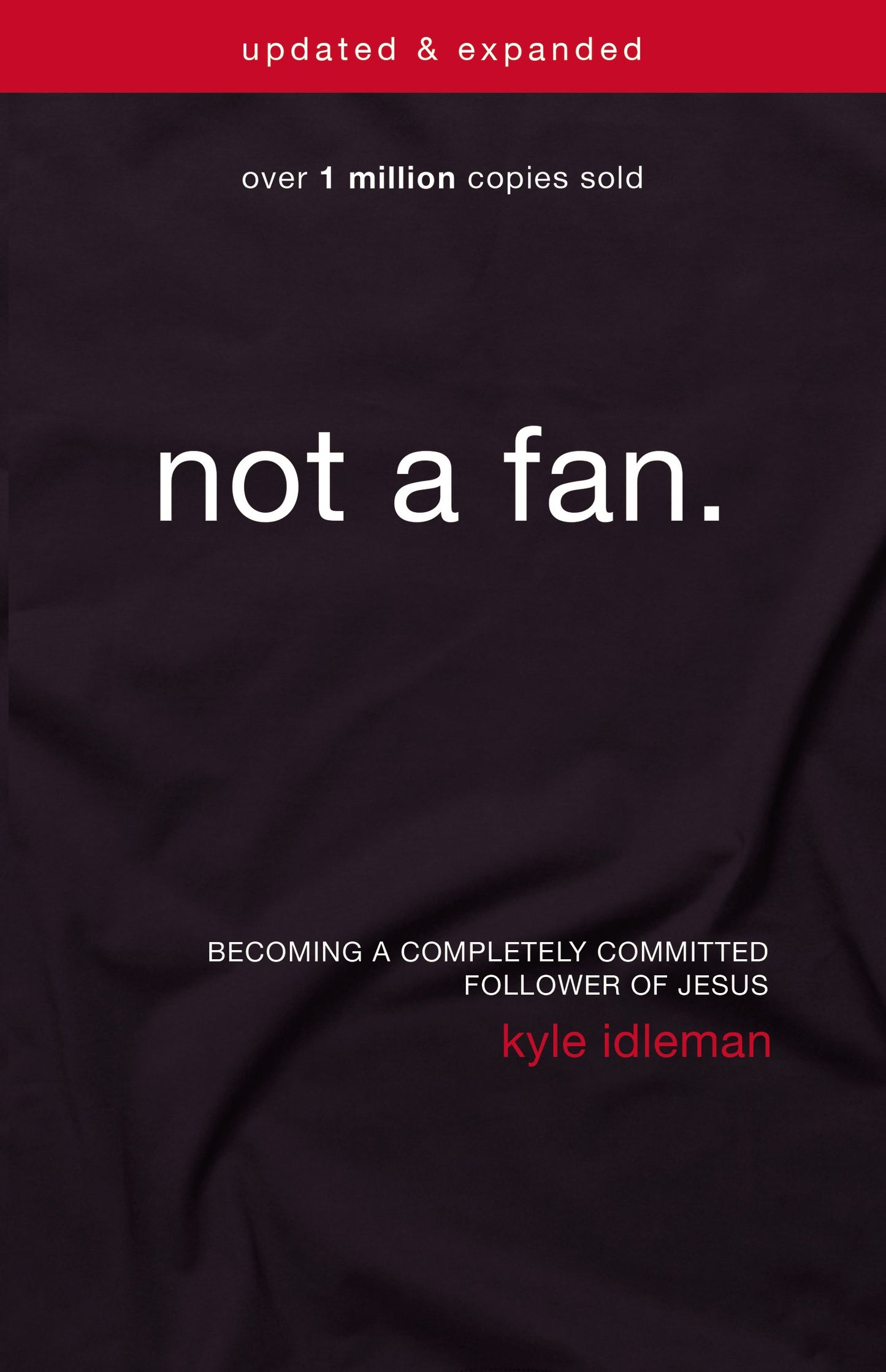 Not A Fan (Updated And Expanded)