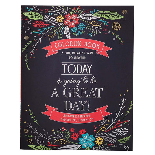 Today Is Going To Be A Great Day! Adult Coloring Book (Revamp)