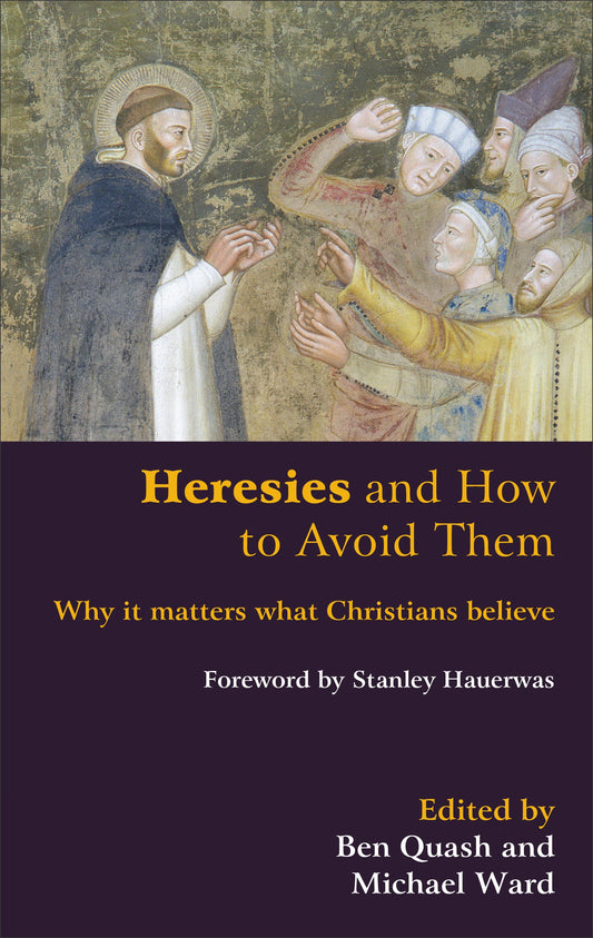 Heresies And How To Avoid Them