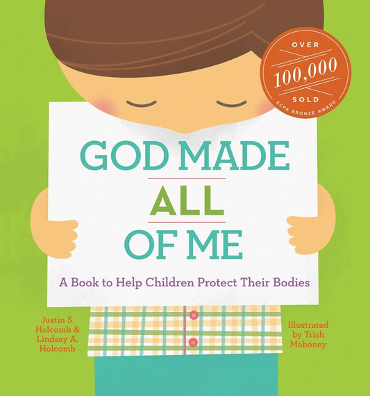 God Made All Of Me: A Book To Help Children Protect Their Bodies
