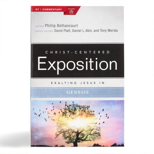 Exalting Jesus In Genesis 1-11 (Christ-Centered Exposition)