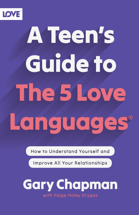 A Teen&#39;s Guide To The 5 Love Languages