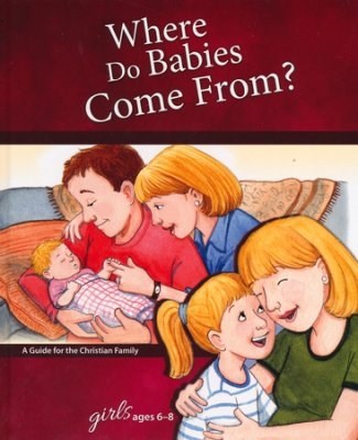 Where Do Babies Come From?-Girls Edition (Learning About Sex) (Revised)