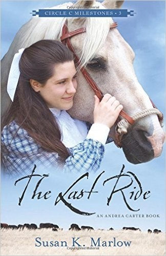 The Last Ride (Circle C Milestones #3)