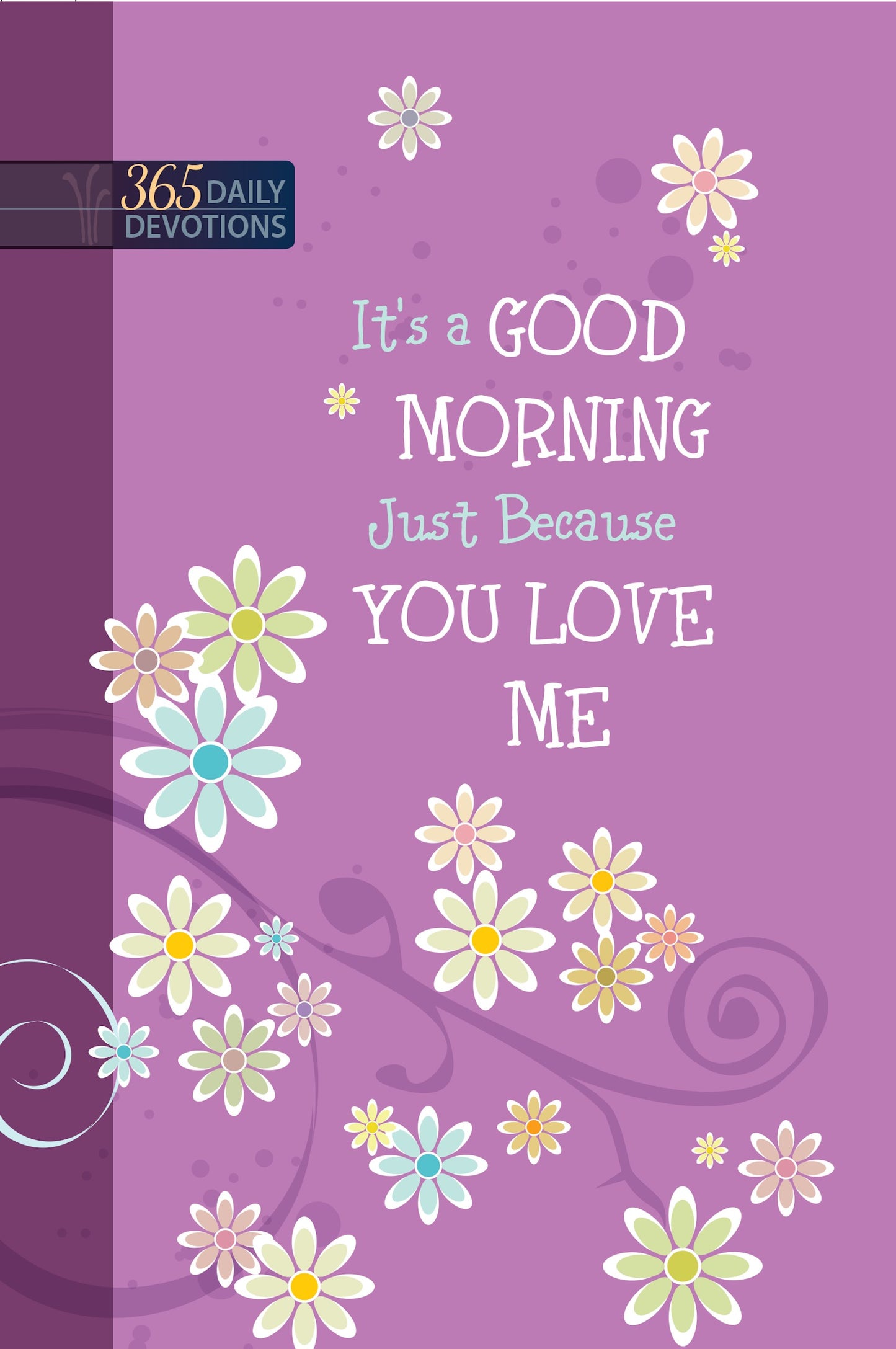 It's A Good Morning Just Because You Love Me