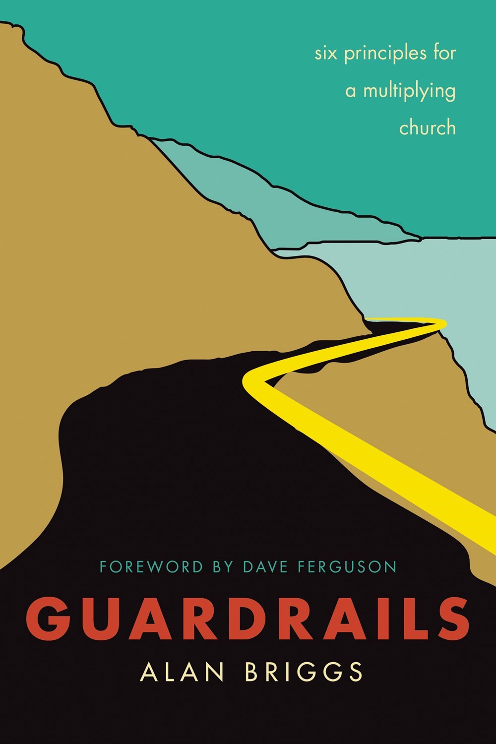Guardrails: Six Principles For A Multiplying Church