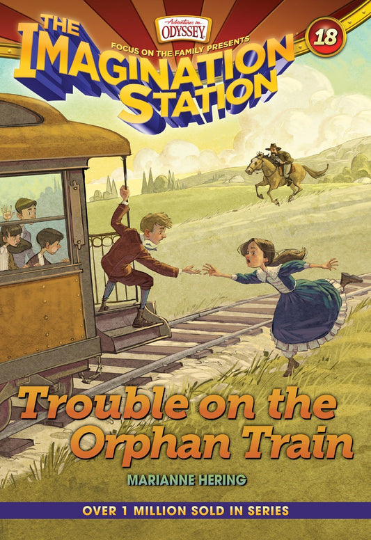 Trouble On The Orphan Train (Adventures In Odyssey The Imagination Station #18)
