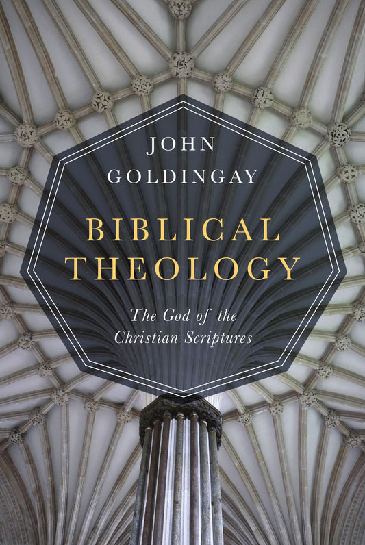 Biblical Theology: The God Of The Christian Scriptures