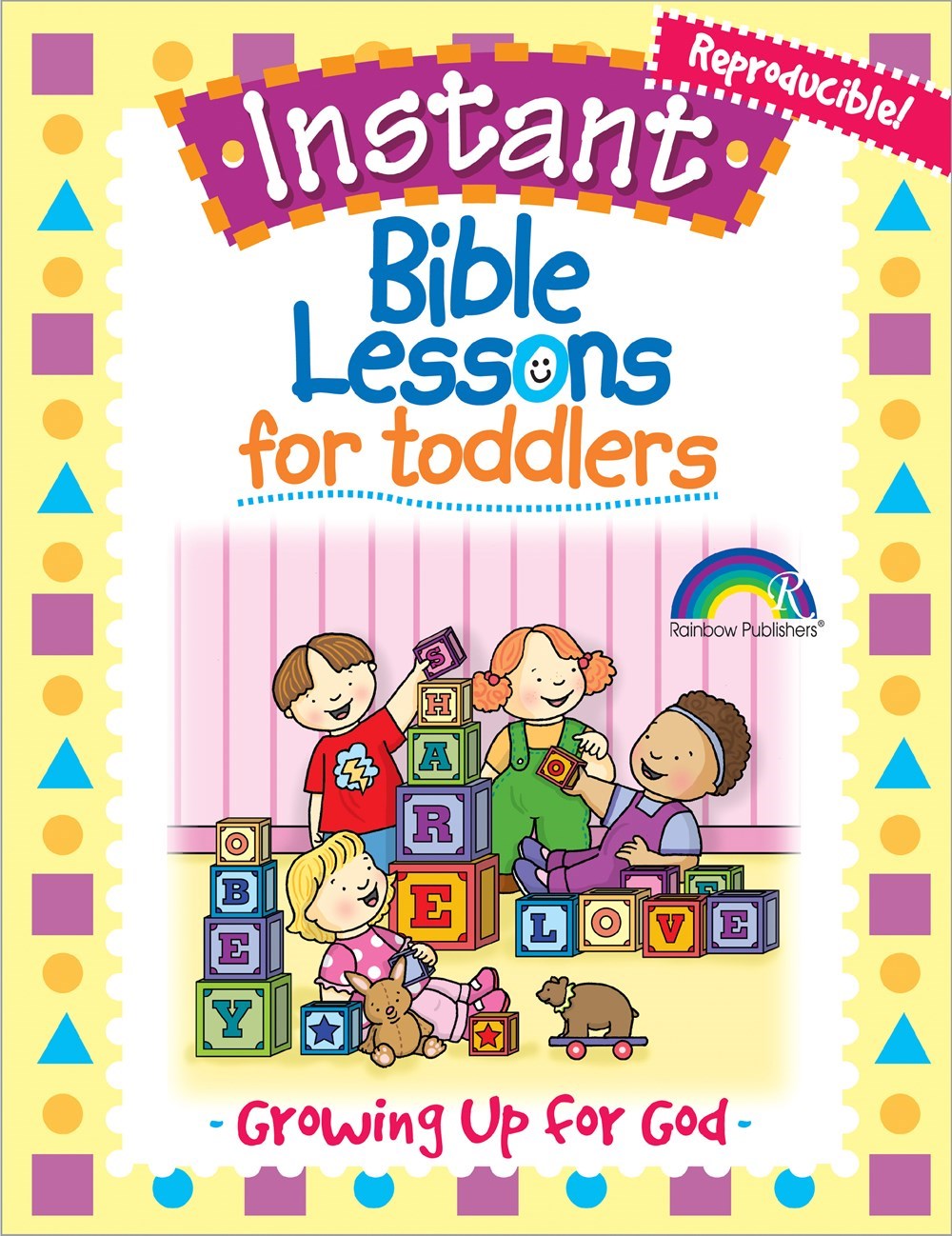 Instant Bible Lessons For Toddlers: Growing Up For God