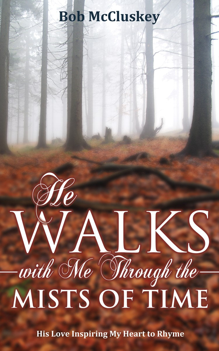 He Walks With Me Through The Mists Of Time