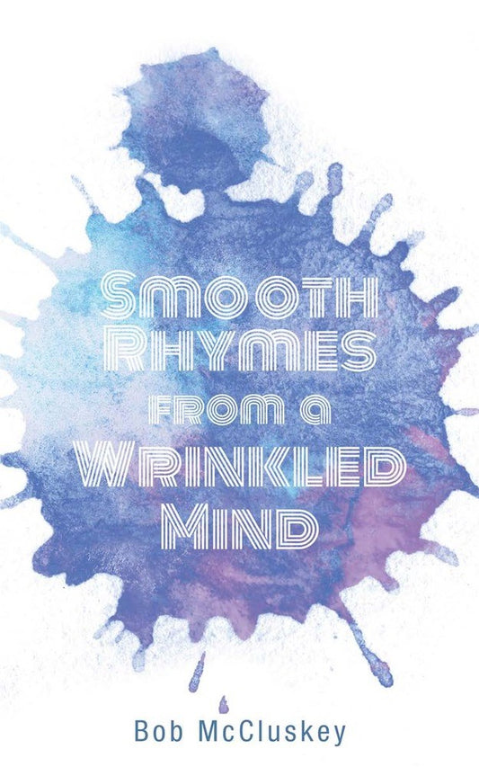 Smooth Rhymes From A Wrinkled Mind