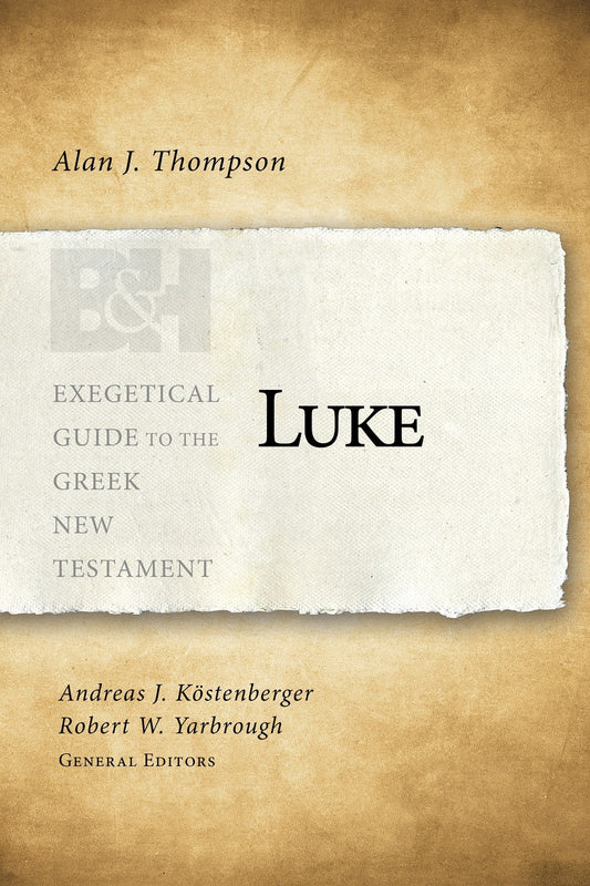 Luke (Exegetical Guide To The Greek New Testament)