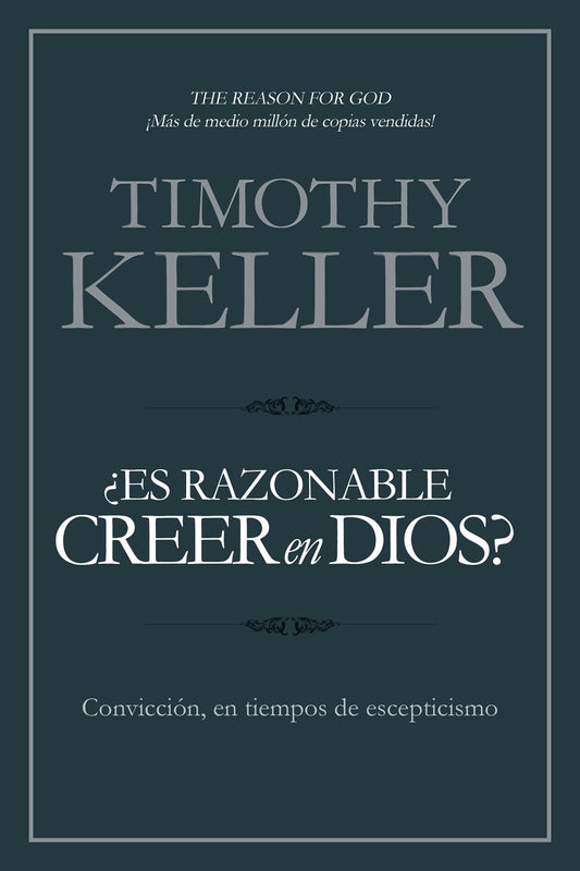 ?Es Razonable Creer en Dios? (The Reason For God)