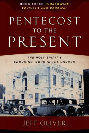 PENTECOST TO THE PRESENT: THE HOLY SPIRIT'S ENDURING WORK IN THE CHURCH-BOOK 3