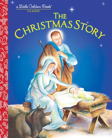The Christmas Story (A Little Golden Book Classic)