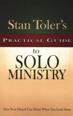 STAN TOLER'S GUIDE SOLO MINISTRY