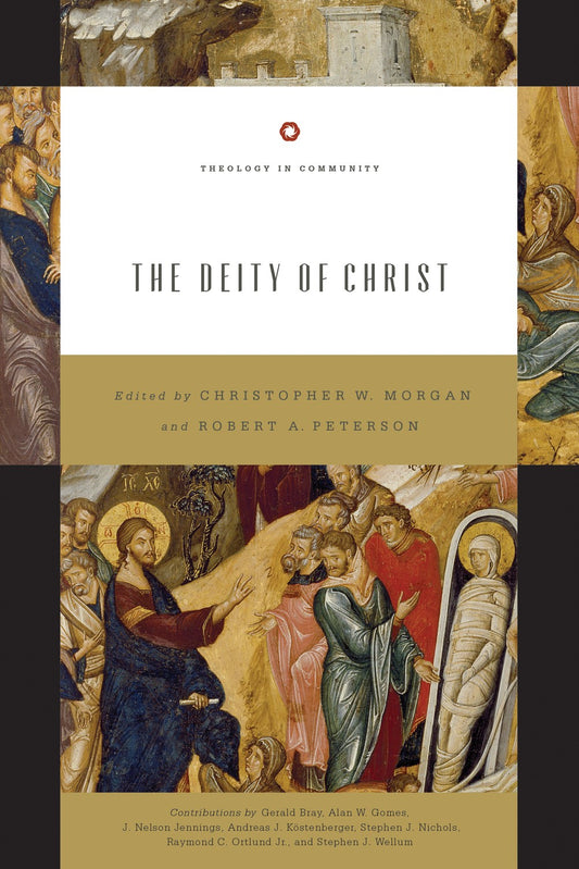 The Deity Of Christ (Theology In Community)-Softcover