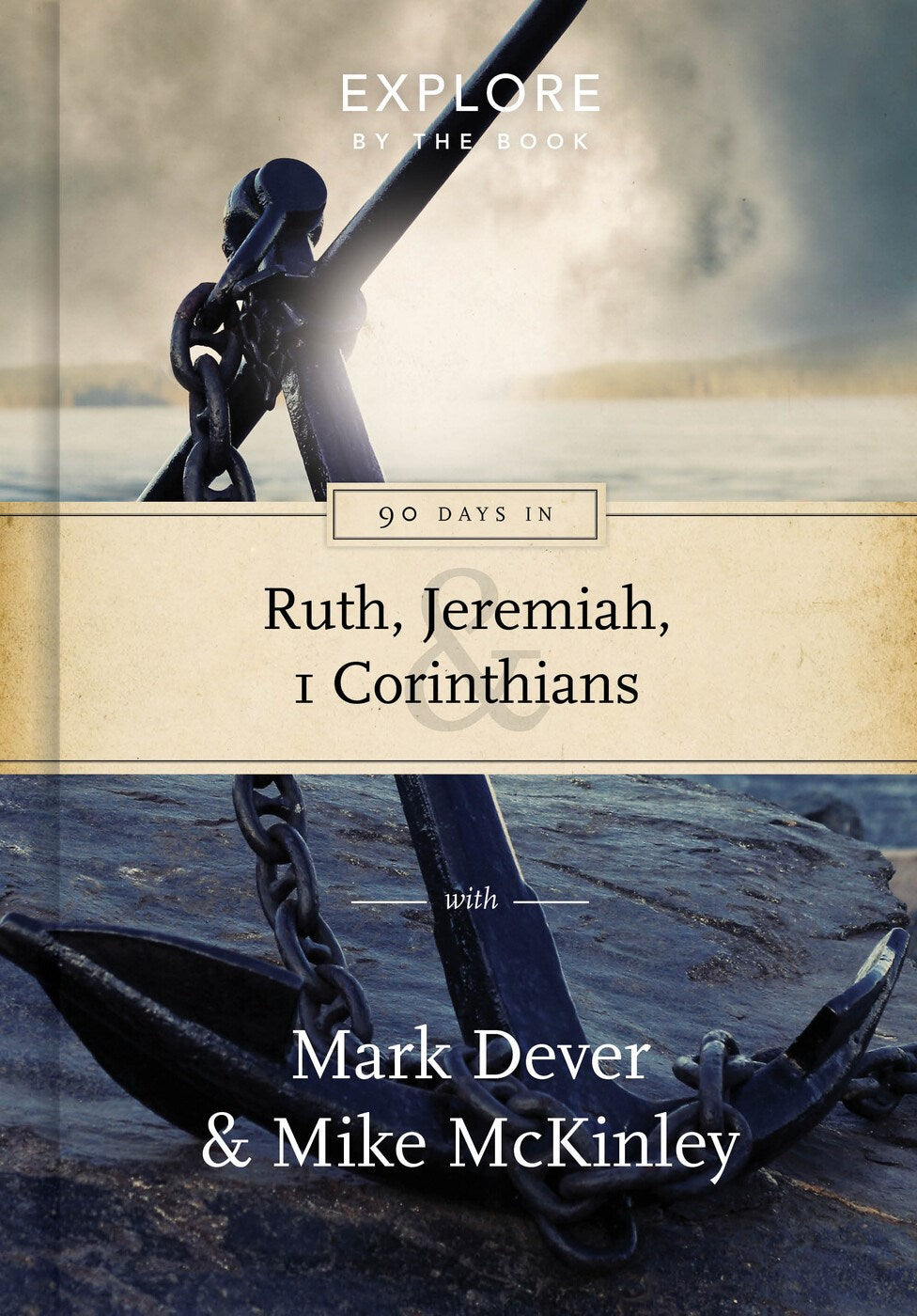 90 Days In Ruth  Jeremiah  And 1 Corinthians (Explore By The Book #1)