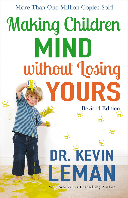 Making Children Mind Without Losing Yours (Revised Edition)