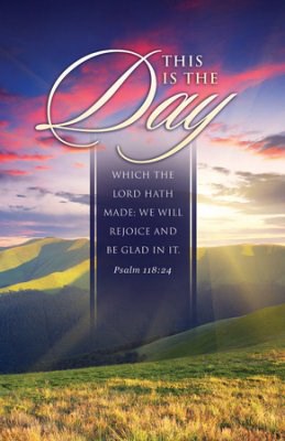 Bulletin-This Is The Day The Lord Hath Made We Will Rejoice And Be Glad In It (Psalm 118:24) (Pack Of 100)
