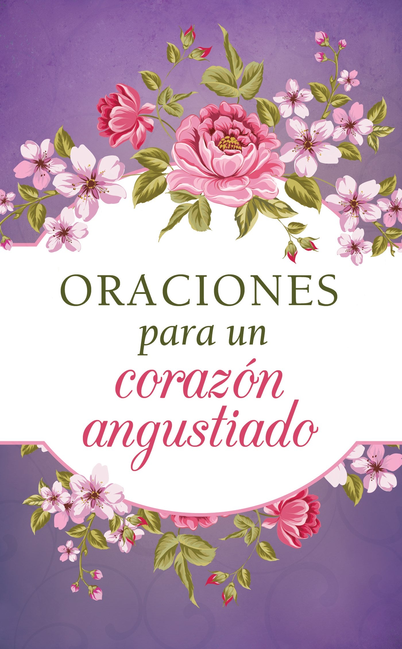 Oraciones Para Un Corazon Angustiado (Prayers For An Anxious Heart)