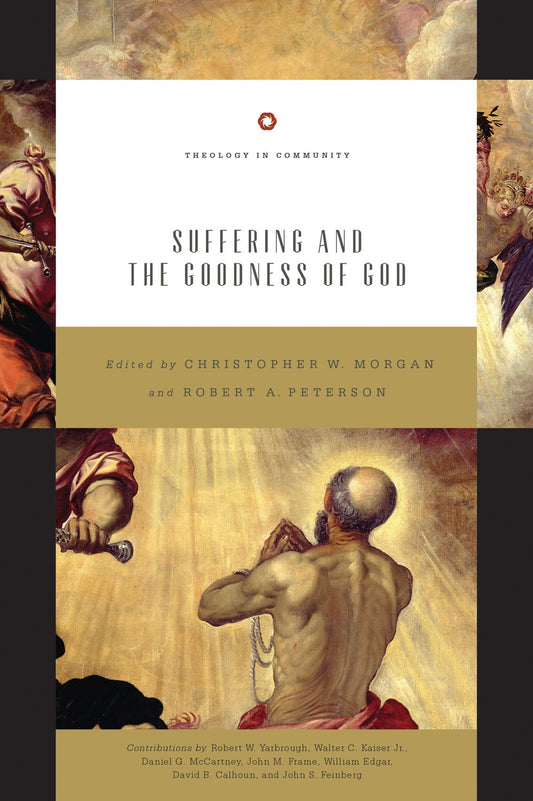 Suffering And The Goodness Of God (Theology In Community) (Redesign)