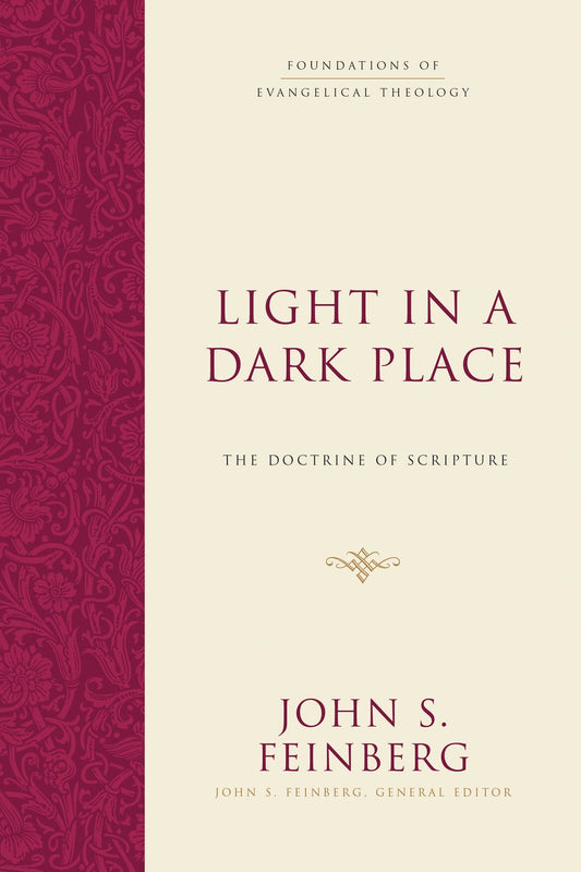 Light In A Dark Place (Foundations Of Evangelical Theology)