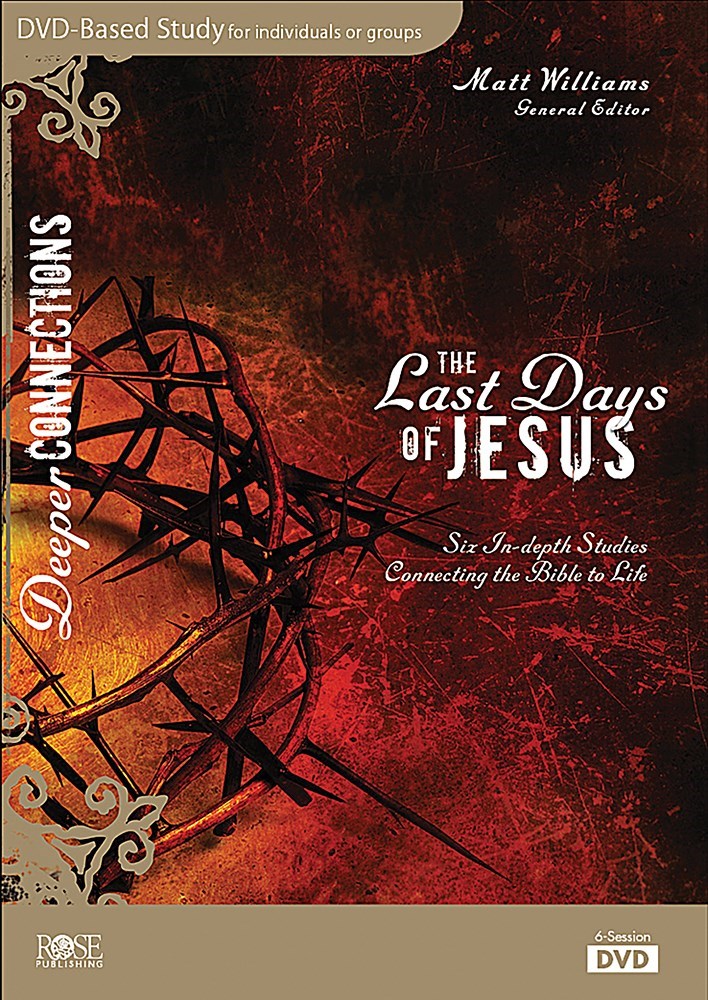 DVD-The Last Days of Jesus: DVD-Based Bible Study (Deeper Connections)