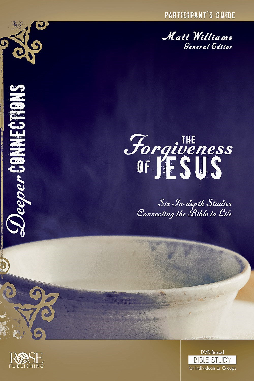 The Forgiveness Of Jesus Participant Guide (Deeper Connections)