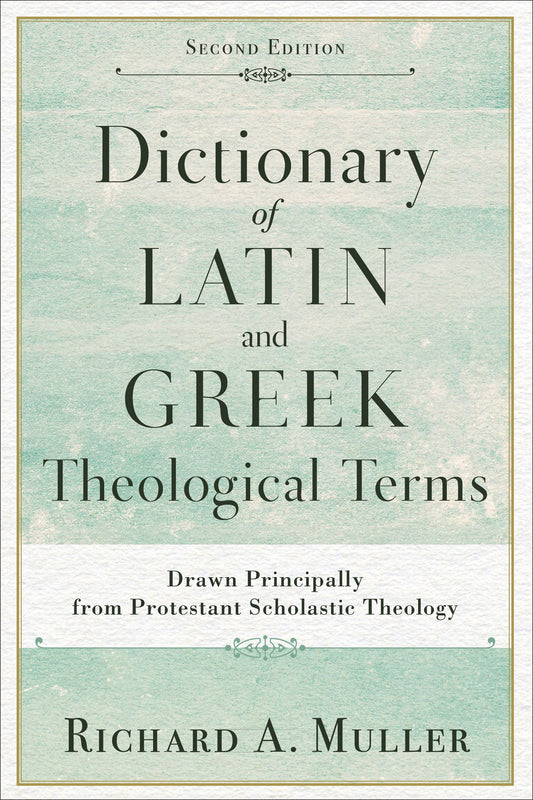 Dictionary Of Latin And Greek Theological Terms