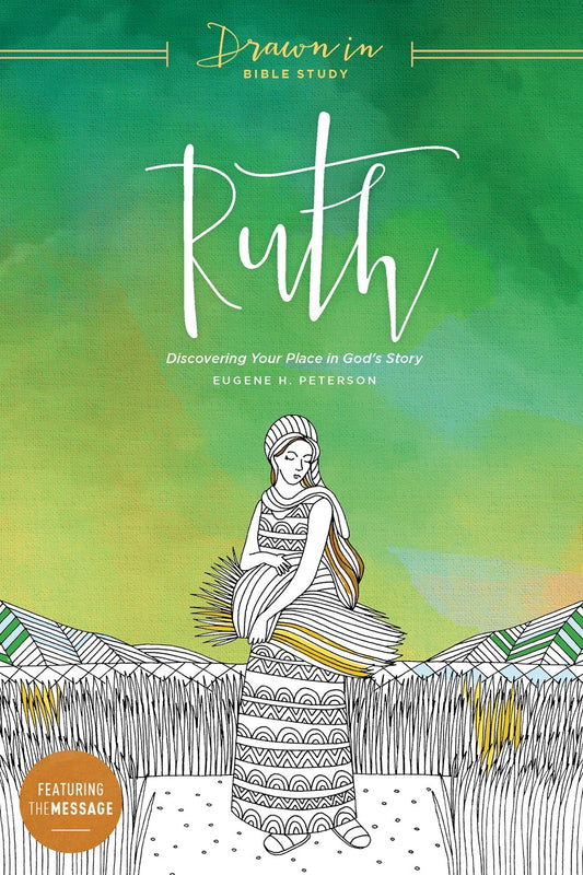 Ruth: Discovering Your Place In God's Story (Drawn In Bible Study)
