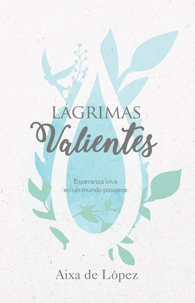 Lagrimas Valientes (Brave Tears)