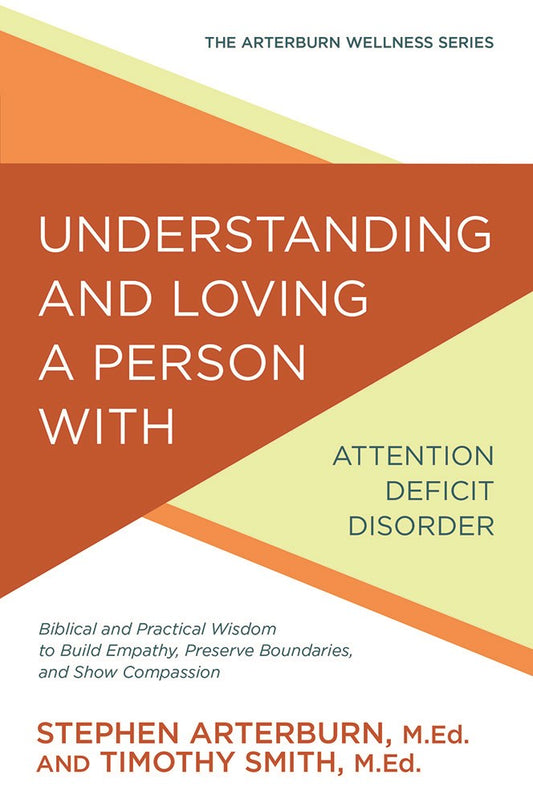 Understanding And Loving A Person With Attention Deficit Disorder