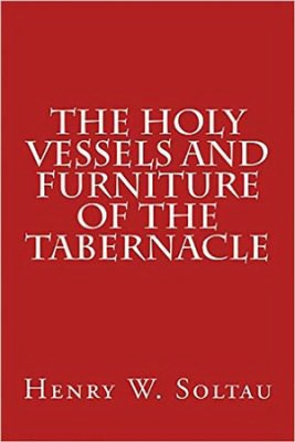 The Holy Vessels And Furniture Of The Tabernacle