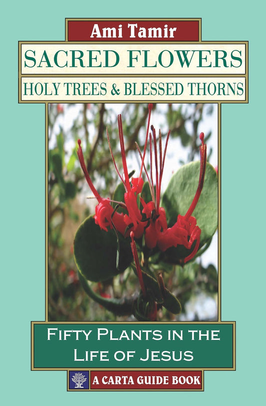 Sacred Flowers  Holy Trees  & Blessed Thorns