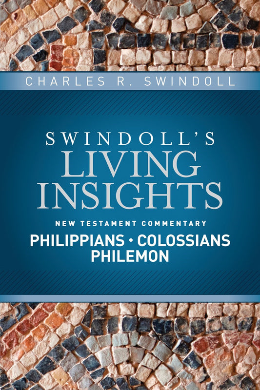 Insights On Philippians  Colossians  Philemon (Swindoll's Living Insights New Testament Commentary)