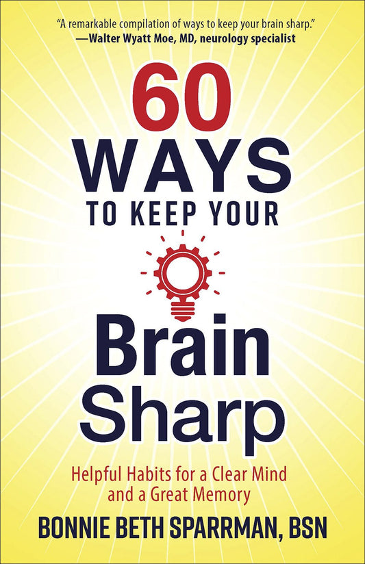 60 Ways To Keep Your Brain Sharp