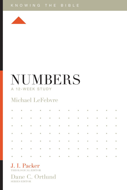 Numbers: A 12-Week Study (Knowing The Bible)