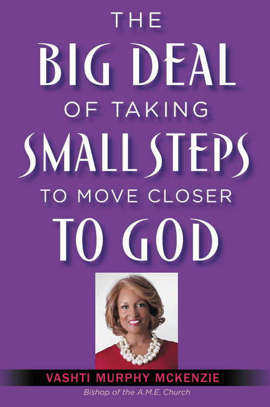 The Big Deal Of Taking Small Steps To Move Closer To God-Softcover