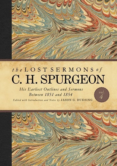 The Lost Sermons Of C. H. Spurgeon Volume IV-Standard Edition