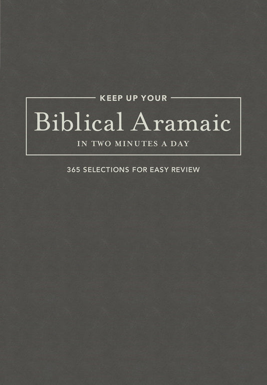 Keep Up Your Biblical Aramaic In Two Minutes A Day