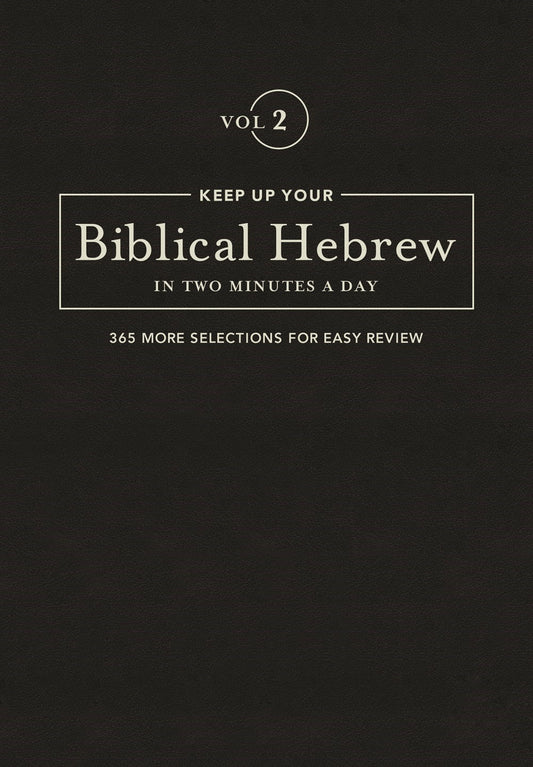 Keep Up Your Biblical Hebrew In Two Minutes A Day: Volume 2