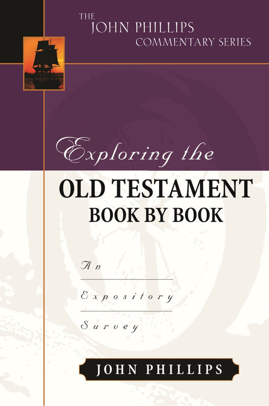 Exploring The Old Testament Book By Book (The John Phillips Commentary Series)