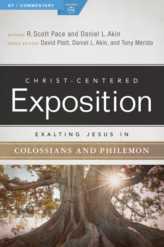 Exalting Jesus In Colossians & Philemon (Christ-Centered Exposition)