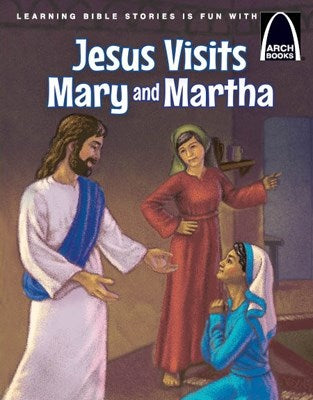 Jesus Visits Mary And Martha (Arch Books)