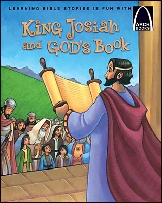King Josiah And God's Book (Arch Books)